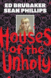 Houses of the Unholy by Ed Brubaker with OK Comics Exclusive Signed Print by Sean Phillips and Jacob Phillips