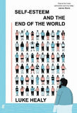 Self Esteem And The End of The World Hardback with OK Comics Exclusive Signed Print by Luke Healy (Faber Edition)