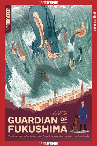 Guardian of Fukushima by Fabien Grolleau and Ewen Blain