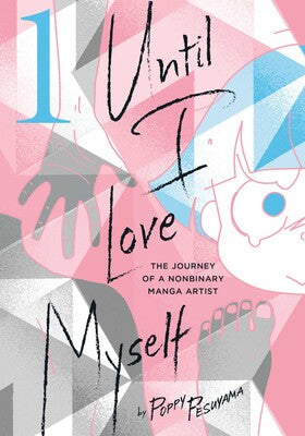 Until I Love Myself Volume 1 by Poppy Pesuyama