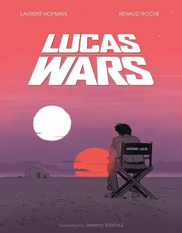 Pre-Order Lucas Wars (Hardcover) by Laurent Hopman and Renaud Roche