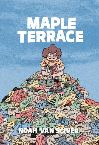 Maple Terrace Hardcover with OK Comics Exclusive Signed Print by Noah Van Sciver