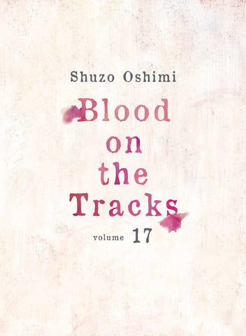 Blood on the Tracks Volume 17 by Shuzo Oshimi