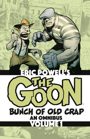 The Goon Bunch of Old Crap Omnibus Volume 1 by Eric Powell