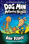 Dog Man Volume 10: Mothering Heights by Dav Pilkey