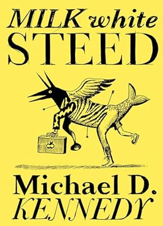 Pre-Order Milk White Steed by Michael D. Kennedy