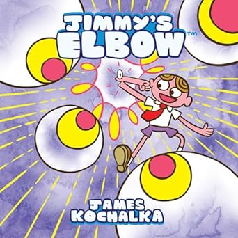 Pre-Order Jimmy's Elbow by James Kochalka