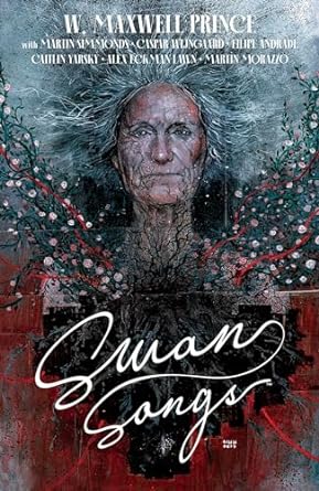 Pre-Order Swan Songs Volume 1 by W. Maxwell Prince, Martin Simmonds, Caspar Wijngaard, Filipe Andrade and more