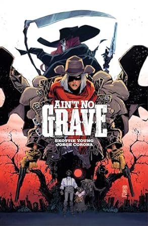 Pre-Order Ain't No Grave by Skottie Young and Jorge Corona