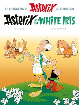 Asterix and the White Iris Hardcover by Fabcaro and Didier Conrad