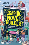 Graphic Novel Builder: The Illustrated Guide to Making Your Own Comics by Edward Ross