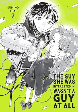The Guy She Was Interested in Wasn't a Guy at All Volume 2 by Sumiko Arai