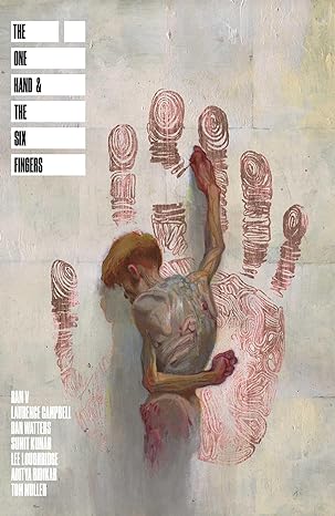 Pre-Order The One Hand and the Six Fingers by Ram V, Dan Watters and more