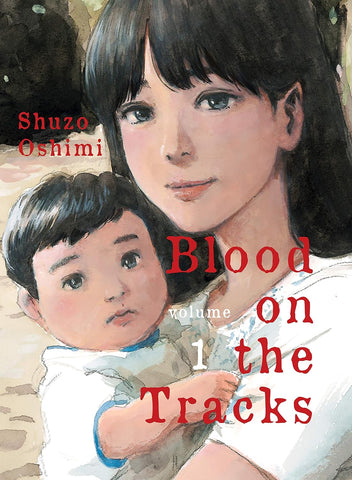 Blood on the Tracks Volume 1 by Shuzo Ohimi