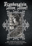Pre-Order Frankenstein Alive, Alive: The Complete Collection Paperback by Steve Niles and Bernie Wrightson