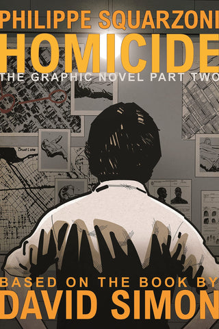 Homicide The Graphic Novel Part Two Hardcover by David Simon and Philippe Squarzoni