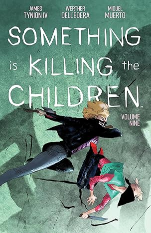 Pre-Order Something is Killing the Children Volume 9 by James Tynion IV and Werther Dell'Edera