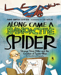 Along Came a Radioactive Spider: Strange Steve Ditko and the Creation of Spider-Man by Annie Hunter Eriksen and Lee Gatlin