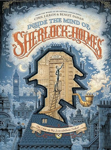 Inside The Mind of Sherlock Holmes by Cyril Lieron and Benoit Dahan