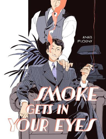 Pre-Order  Smoke Gets in Your Eyes (Hardback) by Anaïs Flogny