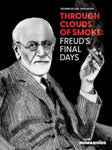 Through Clouds of Smoke: Freud's Final Days by Suzanne Leclair and William Roy