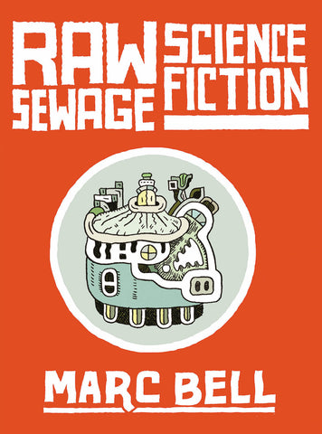 Pre-Order Raw Sewage Science Fiction by Marc Bell
