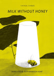 Pre-Order Milk Without Honey by Hanna Harms
