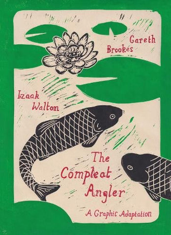 Pre-Order The Compleat Angler: A Graphic Adaptation by Gareth Brookes and Izaak Walton