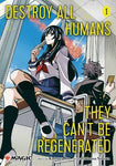 Destroy All Humans: They Can't Be Regenerated Volume 1 by Katsura Ise and Takuma Yokota