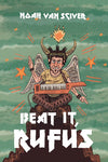 Pre-Order Beat It, Rufus by Noah Van Sciver