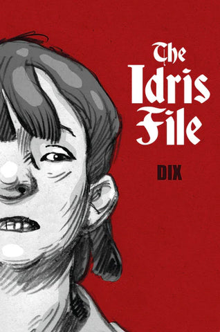 Pre-Order The Idris File by Dix