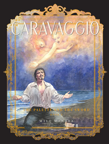 Pre-Order Caravaggio: The Palette and the Sword Book 2 by Milo Manara