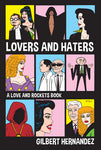Pre-Order Lovers and Haters: A Love and Rockets Book by Gilbert Hernandez