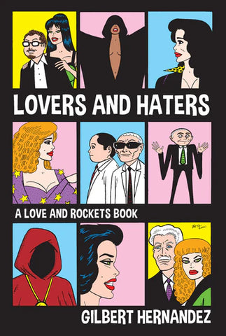 Pre-Order Lovers and Haters: A Love and Rockets Book by Gilbert Hernandez