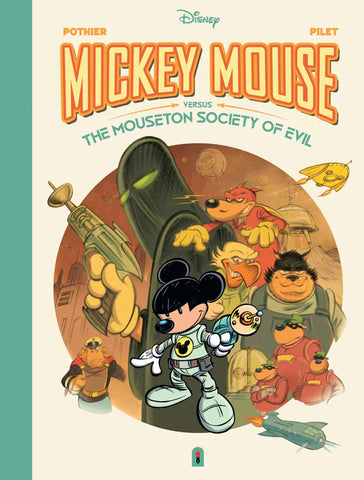 Pre-Order Mickey Mouse: Mickey Vs. the Mouseton Society of Evil by Nicolas Pothier and Johan Pilet