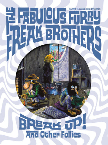 Pre-Order The Fabulous Furry Freak Brothers Break Up! and Other Follies by Gilbert Shelton and Paul Mavrides