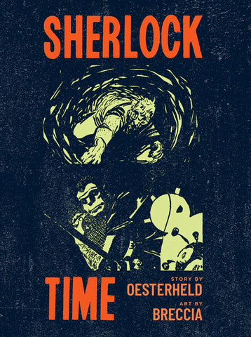 Sherlock Time by Héctor Germán Oesterheld and Alberto Breccia (Pre-Ord ...