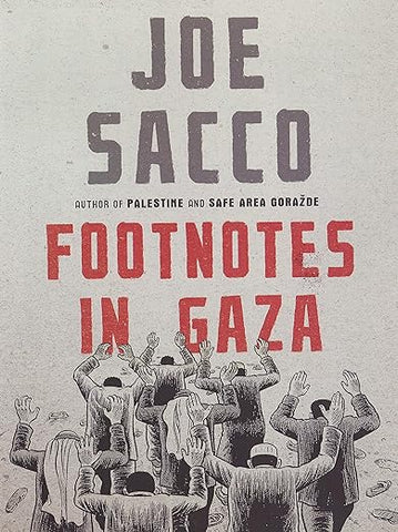 Foot Notes in Gaza by Joe Sacco