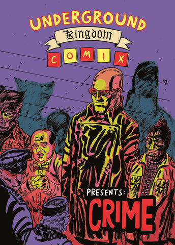 Underground Kingdom Comix Presents: Crime by Mat Greaves, Ethan Llewellyn, Adam Falp and more