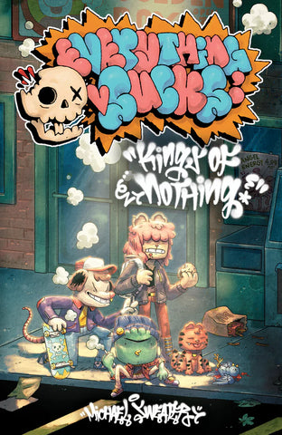 Pre-Order Everything Sucks: Kings of Nothing by Michael Sweater