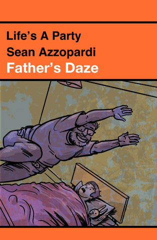 Life's a Party: Father's Daze by Sean Azzopardi