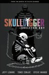 Skulldigger and Skeleton Boy by Jeff Lemire and Tonci Zonjic