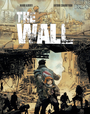 The Wall Hardcover by Antoine Charreyron, Mario Alberti and Mario Alberti