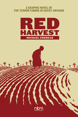 Pre-Order Red Harvest: A Graphic Novel of the Terror Famine in Soviet Ukraine by Michael Cherkas