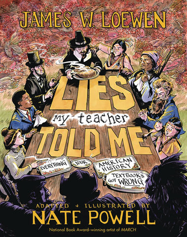 Pre-Order Lies My Teacher Told Me by James W Loewen and Nate Powell