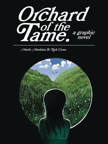 Pre-Order Orchard of the Tame by Marlo Meekins and Nick Cross