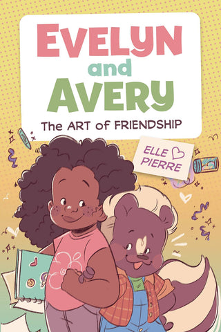 Evelyn and Avery: The Art of Friendship by Elle Pierre