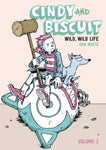 Pre-Order Cindy and Biscuit Volume 2: Wild, Wild Life by Dan White