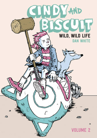 Pre-Order Cindy and Biscuit Volume 2: Wild, Wild Life by Dan White