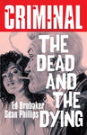 Criminal Volume 3: The Dead and the Dying (New Edition) by Ed Brubaker and Sean Phillips